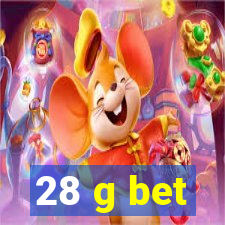 28 g bet